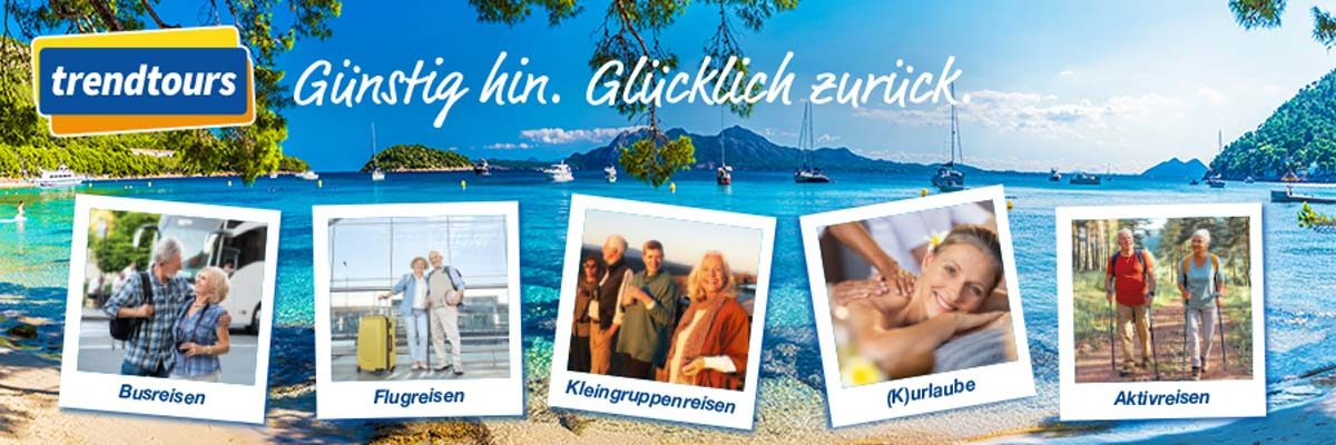 Trendtours Reisen, guenstig hin, gluecklich zurueck